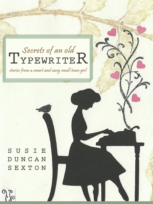 Title details for Secrets of an Old Typewriter by Susie Duncan Sexton - Available